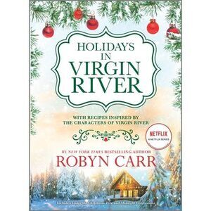 Holidays in Virgin River: Romance Stories for the Holidays -- Robyn Carr